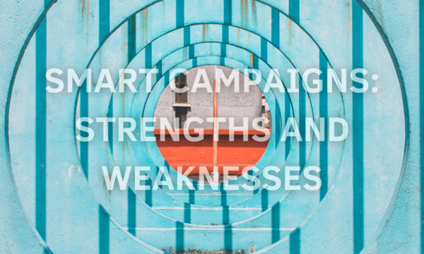 Strengths and Weaknesses of Smart Campaigns