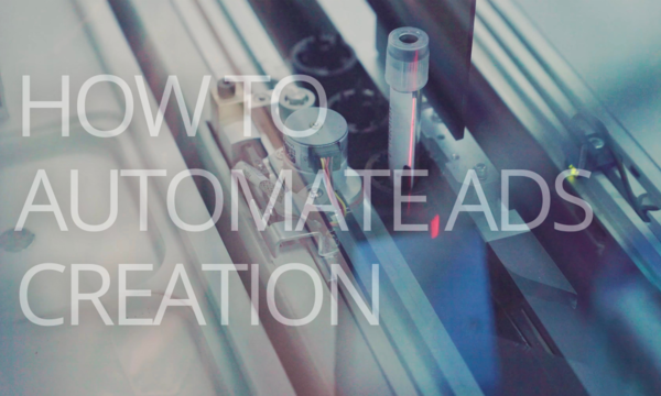 5 Ways to Automate Your Google Ads Creation