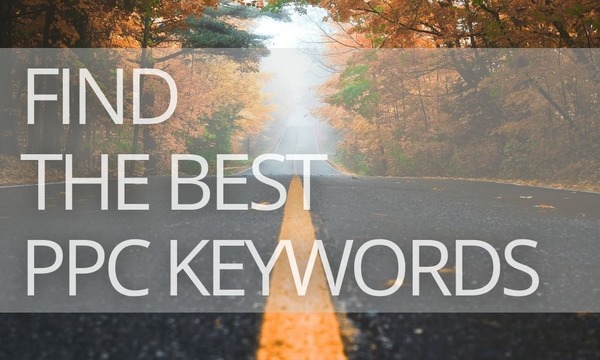 7 Ways to Find the Best PPC Keywords [Guide to PPC Keyword Research]