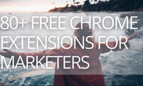 80+ Free Google Chrome Extensions for Digital Marketers