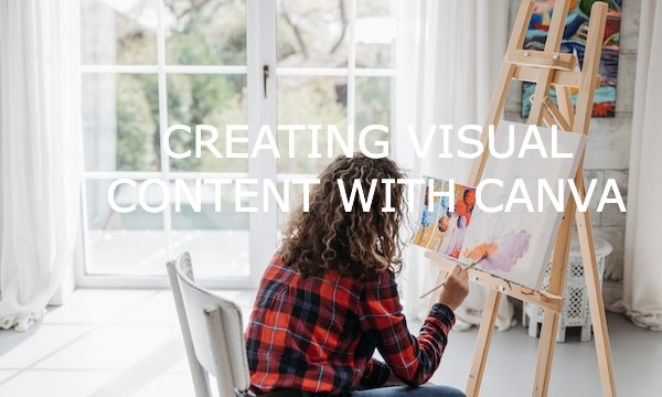 Creating Visual Content with Canva