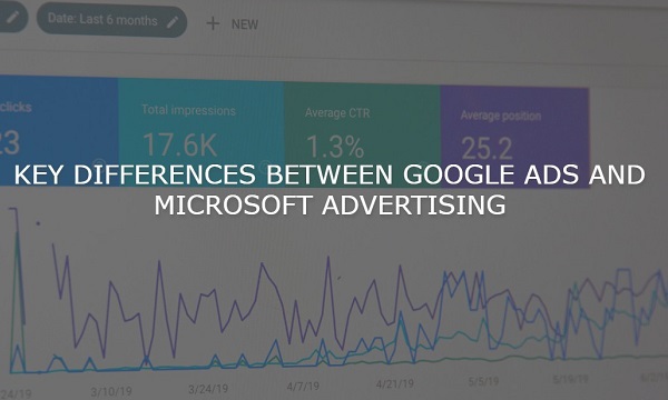 Key Differences between Google Ads and Microsoft Advertising