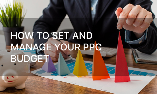 How to set and manage your PPC budget