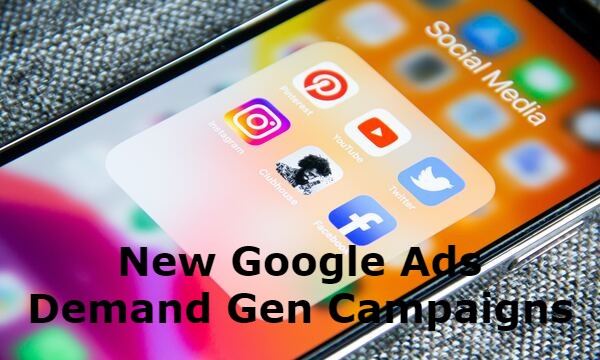 New Google Ads Demand Gen Сampaigns